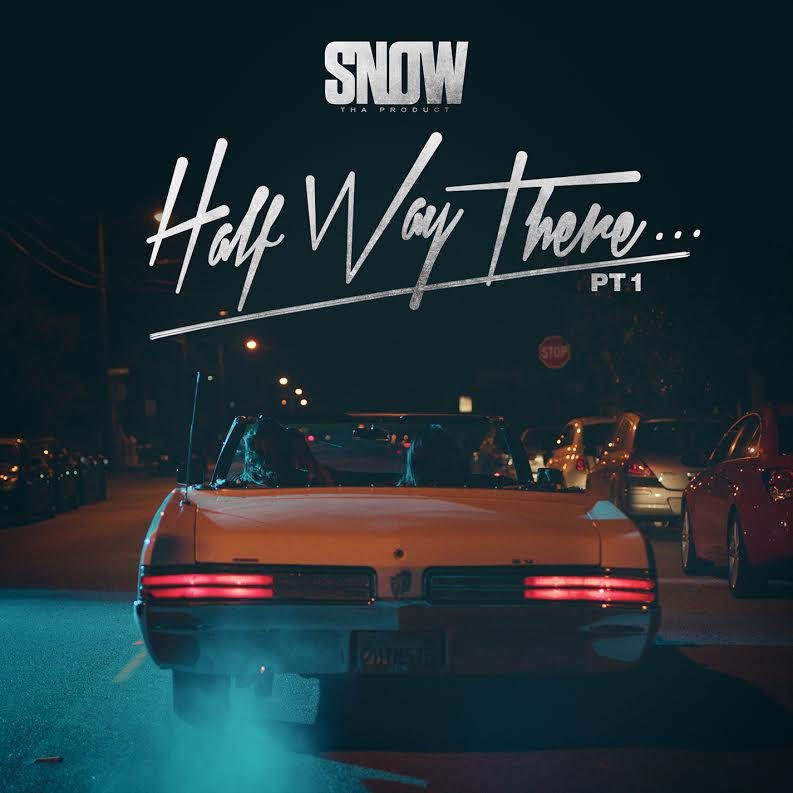 Snow Tha Product – Halfway There Pt. 1 (EP)