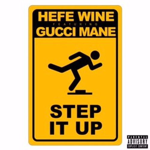 hefe-wine-gucci-mane-step-it-up