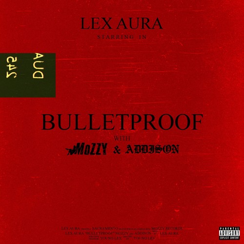 lex-aura-bulletproof-feat-mozzy-addison