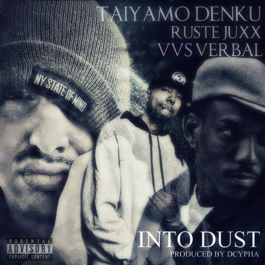taiyamo-denku-ft-vvs-verbal-rustee-juxx-into-dust-prod-by-dcypha