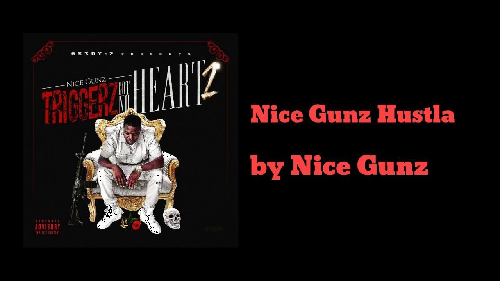 Nice Gunz Hustla Drops Trigga Gots No Heart