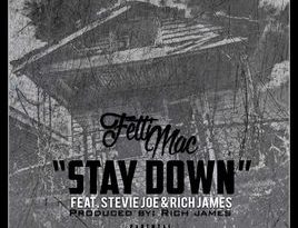 Fetti Mac Feat. Stevie Joe & Rich James - Stay Down